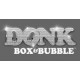 DONK Box & Bubble